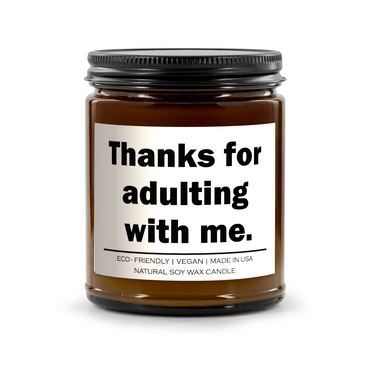 Thanks for adulting with me Candle